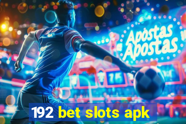 192 bet slots apk